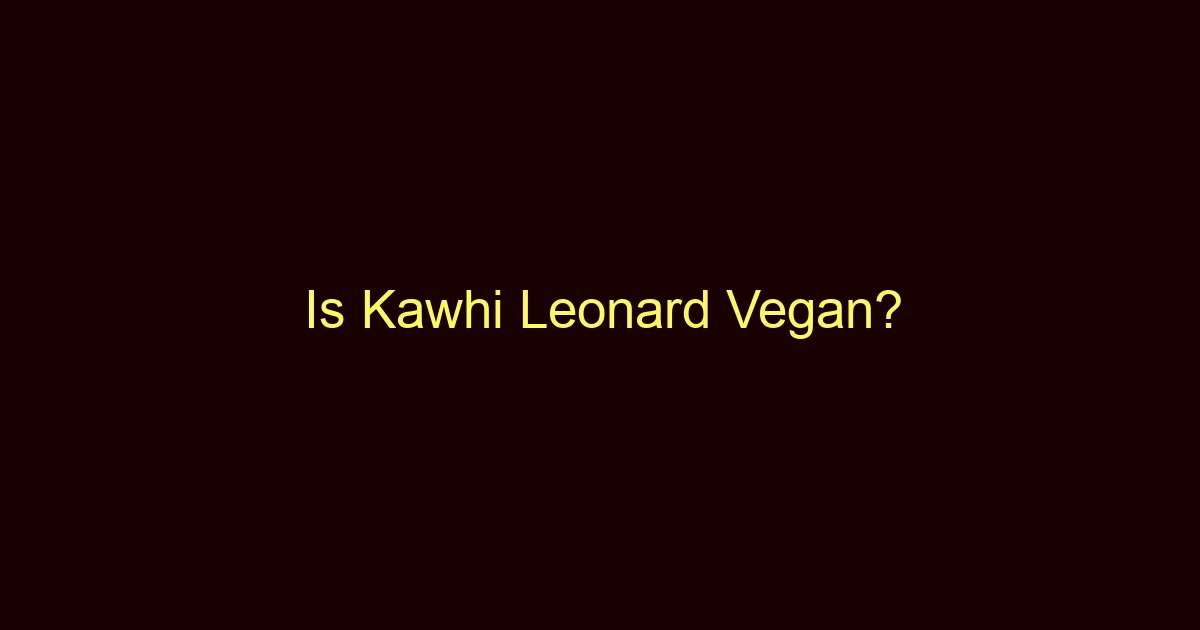 is kawhi leonard vegan 11128
