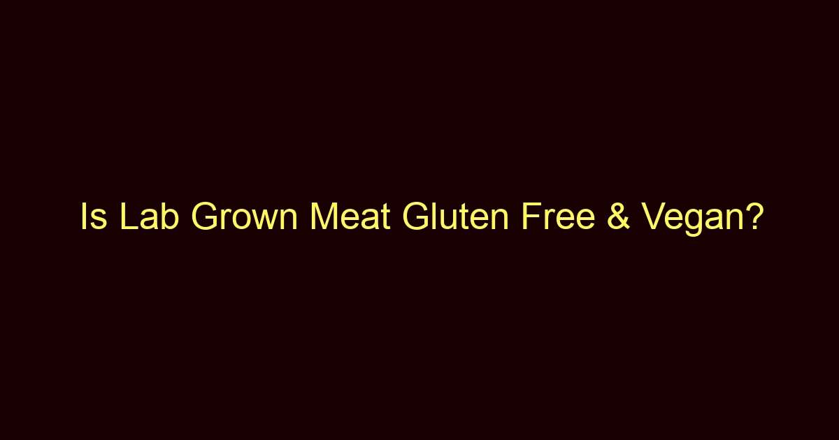 is lab grown meat gluten free vegan 10770
