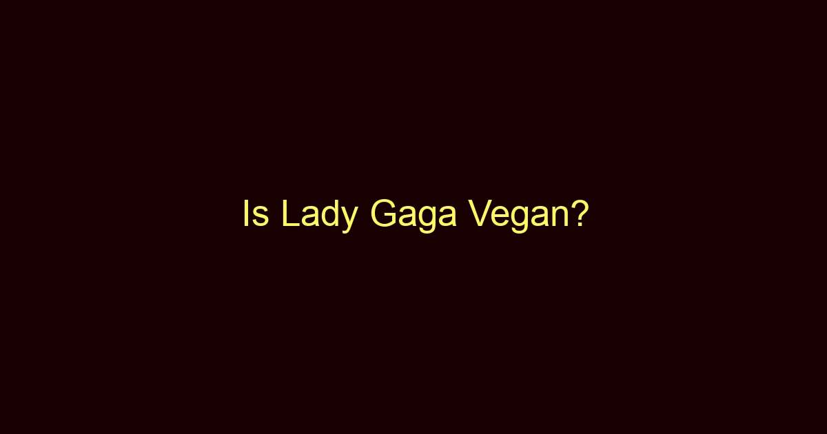 is lady gaga vegan 10484