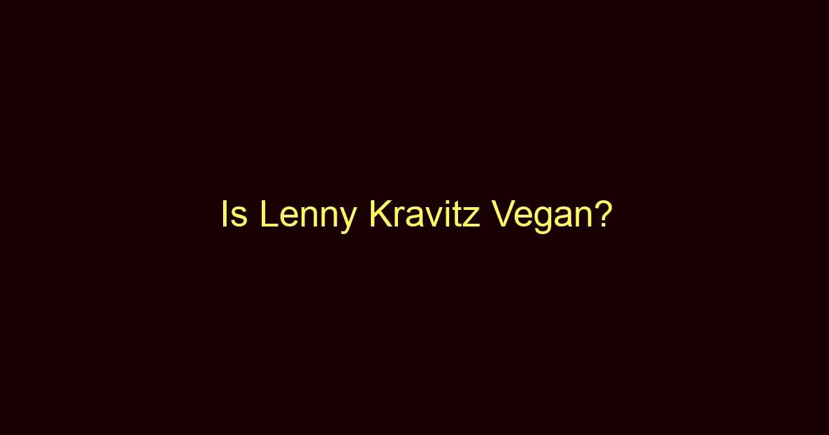 is lenny kravitz vegan 10962