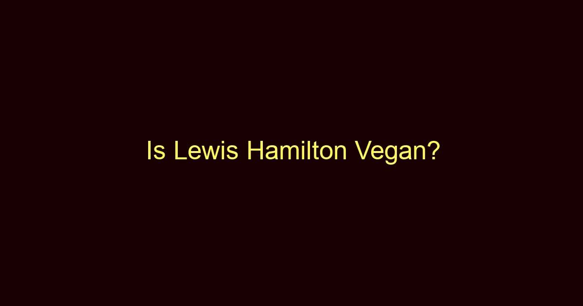 is lewis hamilton vegan 11134