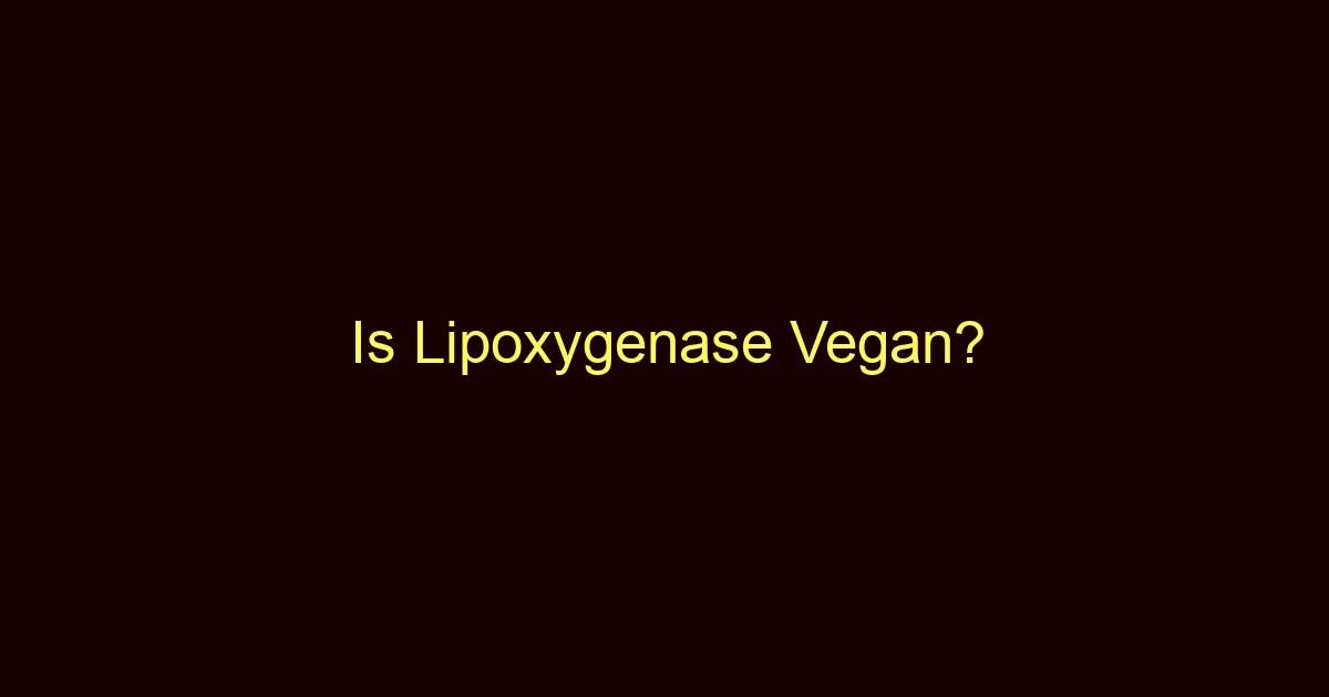is lipoxygenase vegan 9437