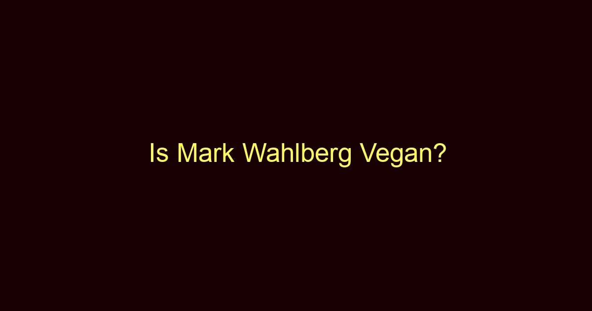 is mark wahlberg vegan 10020 2