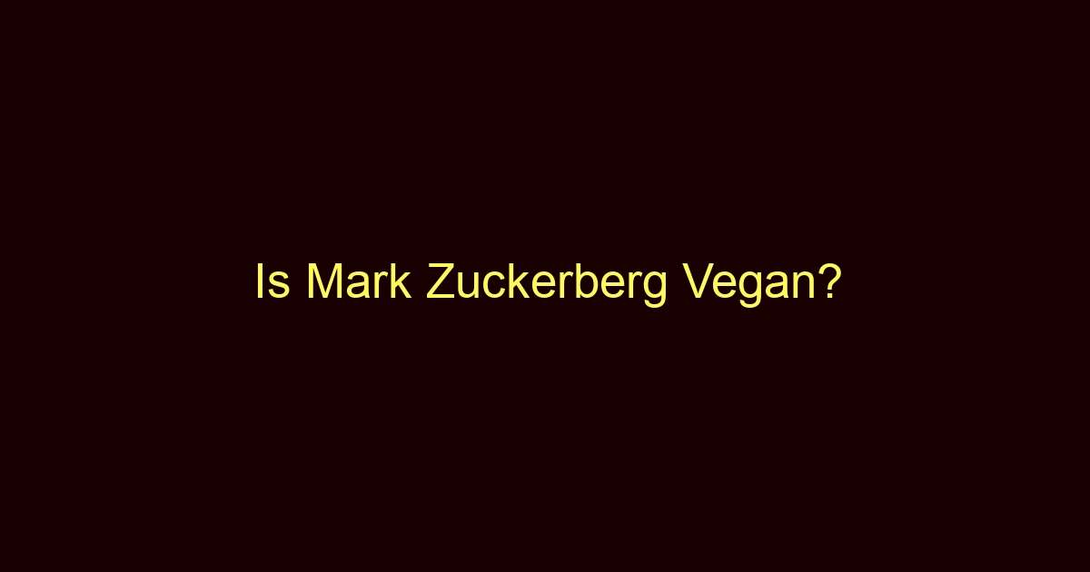 is mark zuckerberg vegan 10533