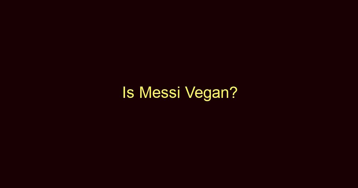 is messi vegan 10778