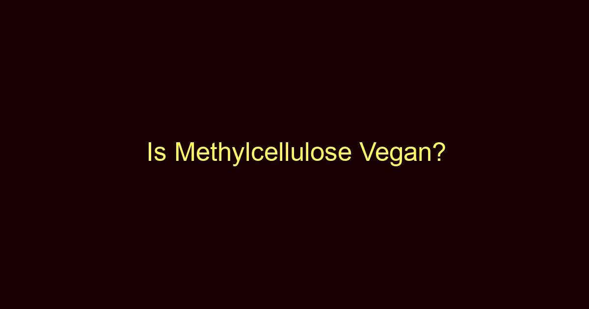 is methylcellulose vegan 9459