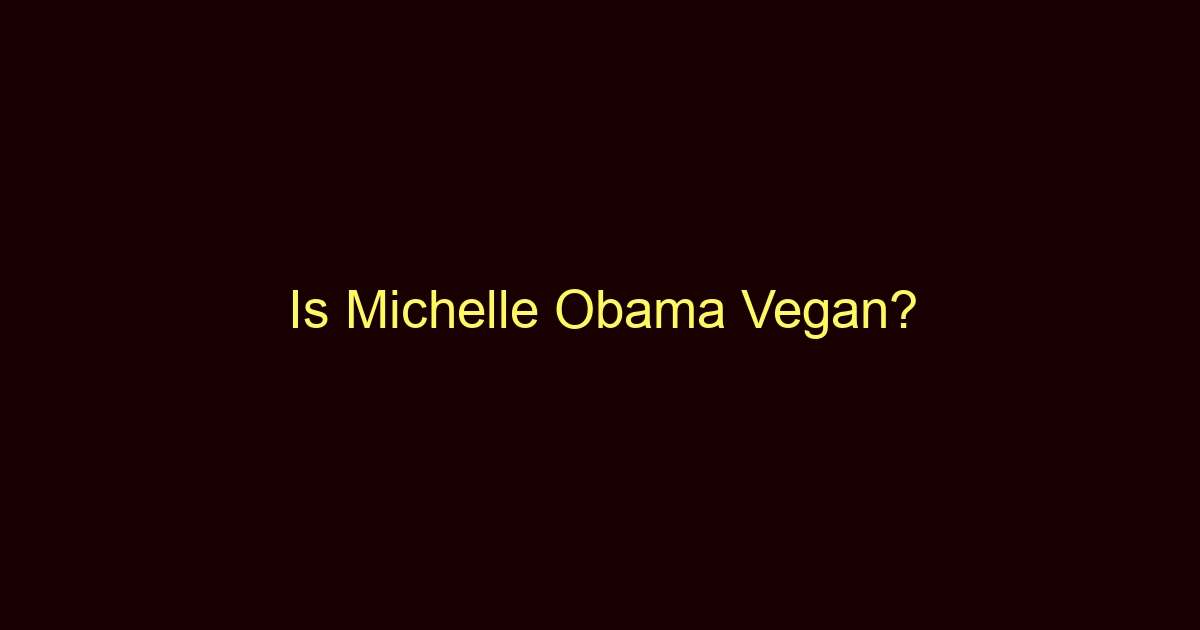 is michelle obama vegan 10394