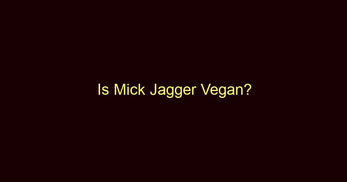 is mick jagger vegan 10561