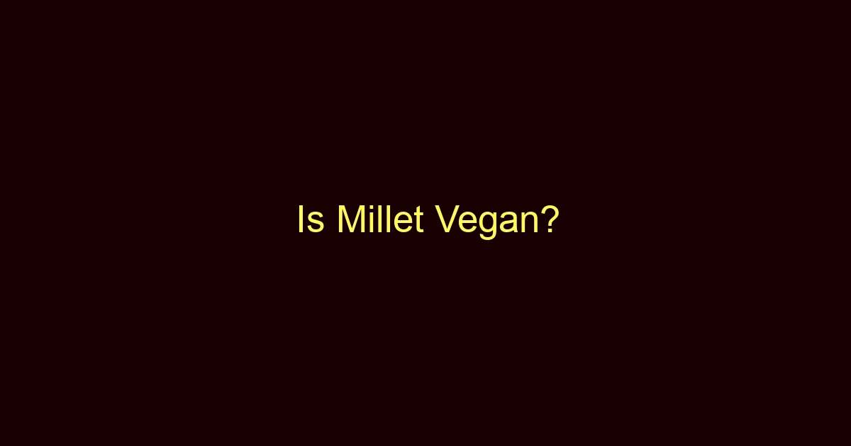 is millet vegan 9460