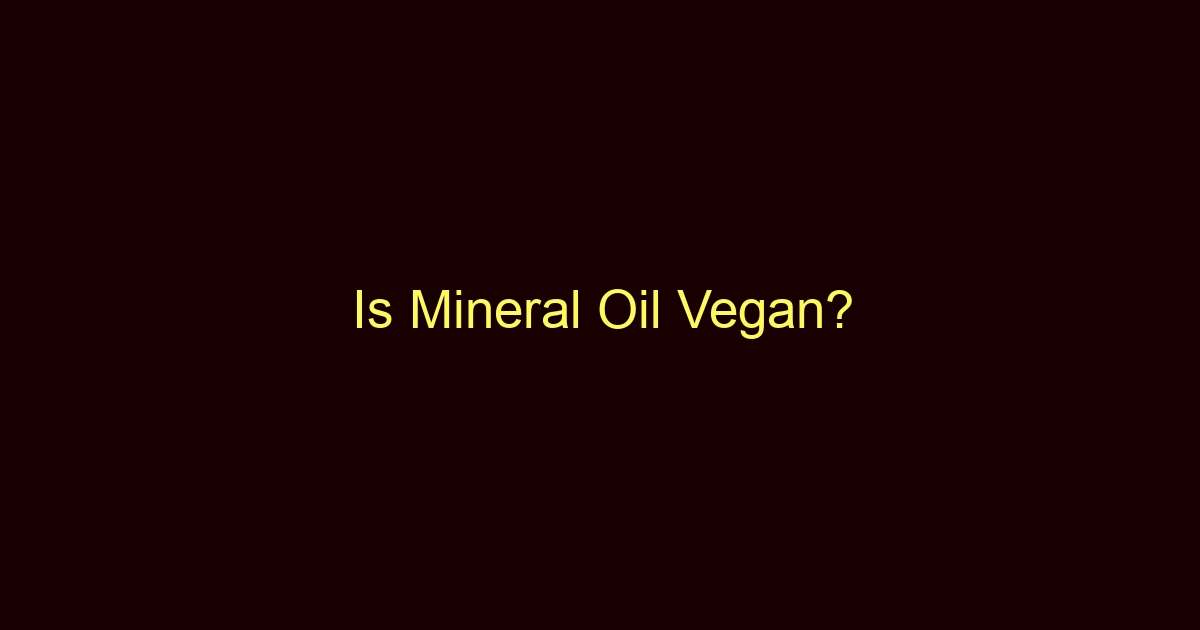is mineral oil vegan 9472