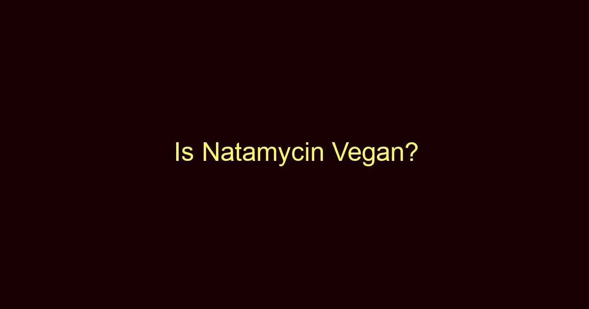 is natamycin vegan 9499