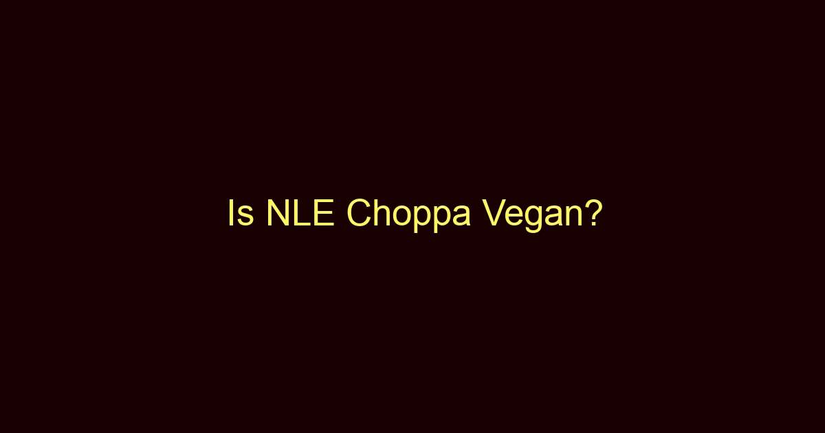 is nle choppa vegan 10784