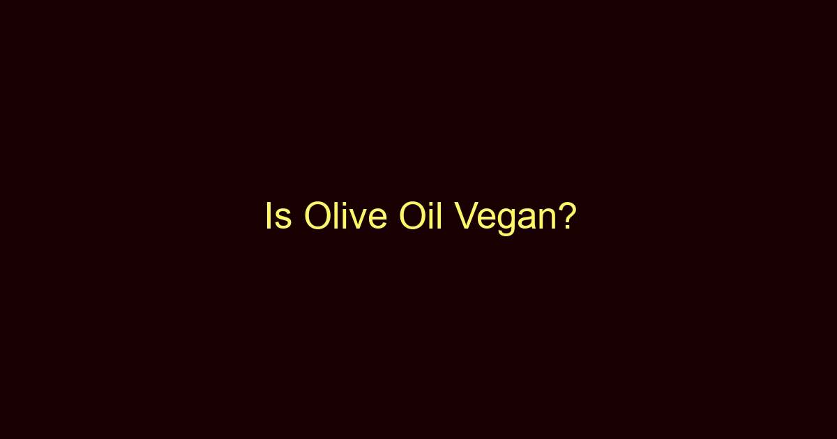 is olive oil vegan 9606