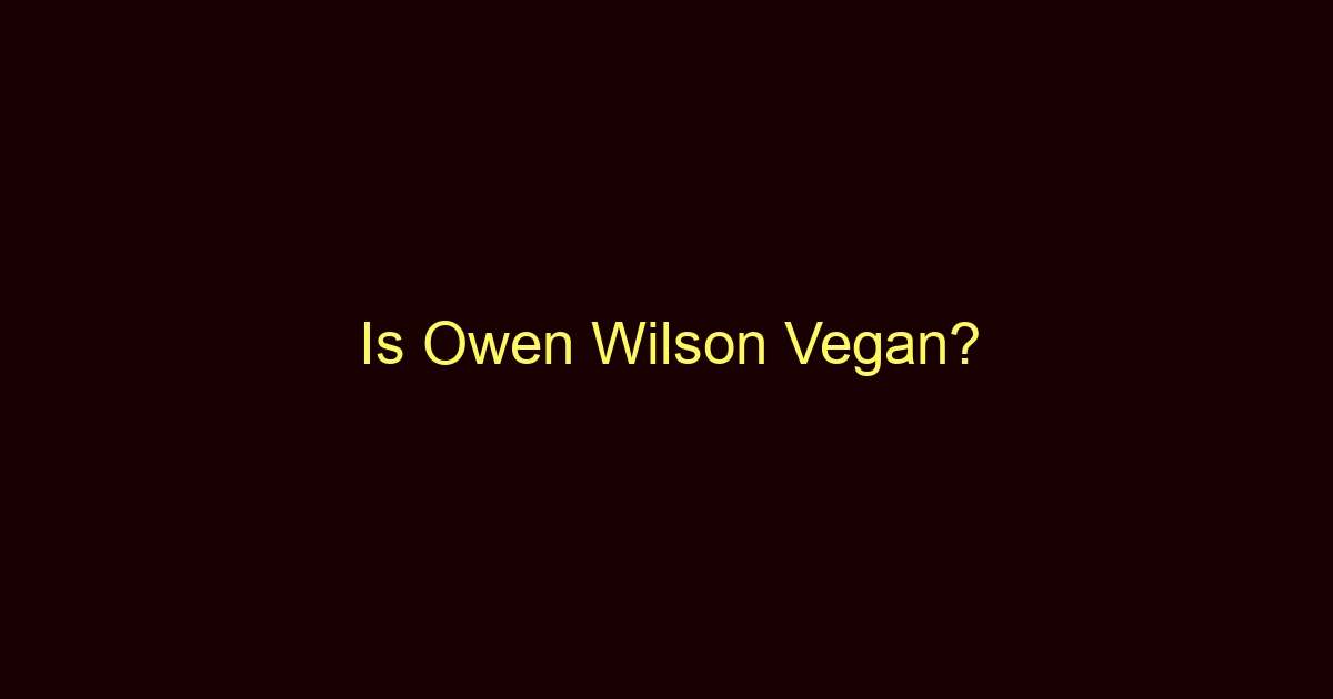 is owen wilson vegan 10704