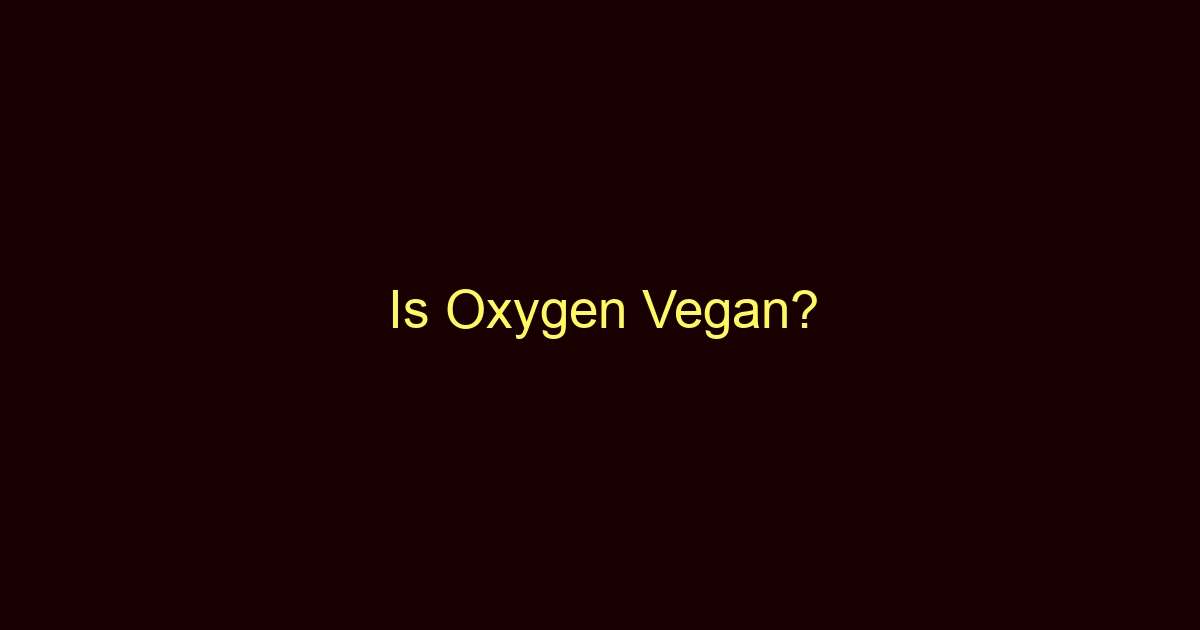is oxygen vegan 9615