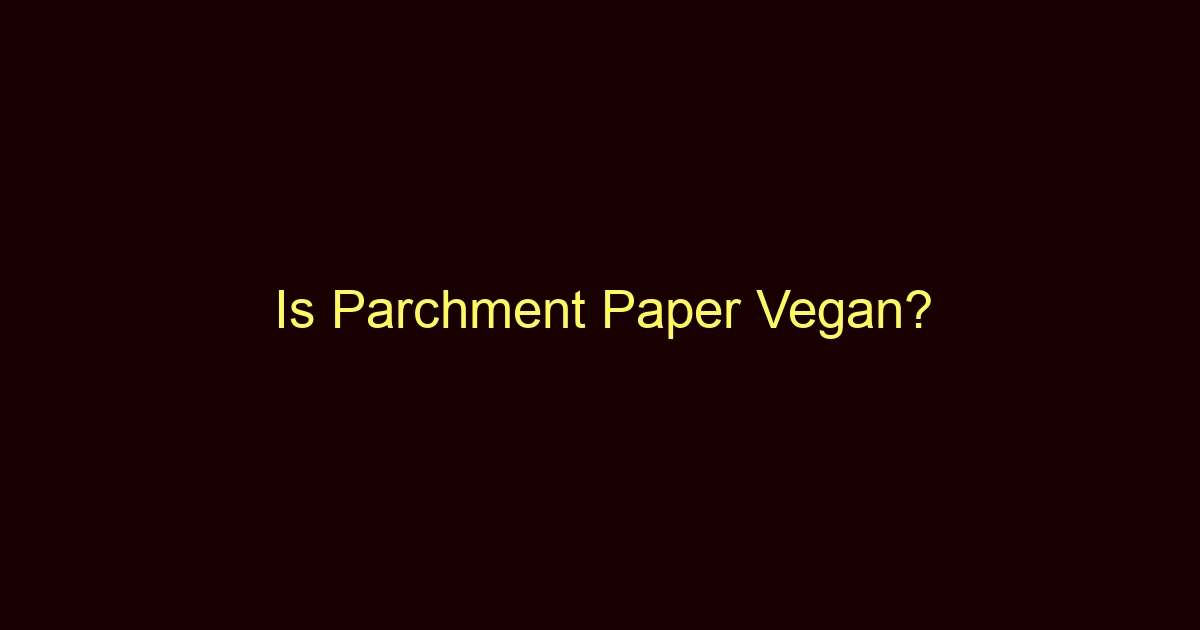 is parchment paper vegan 9623