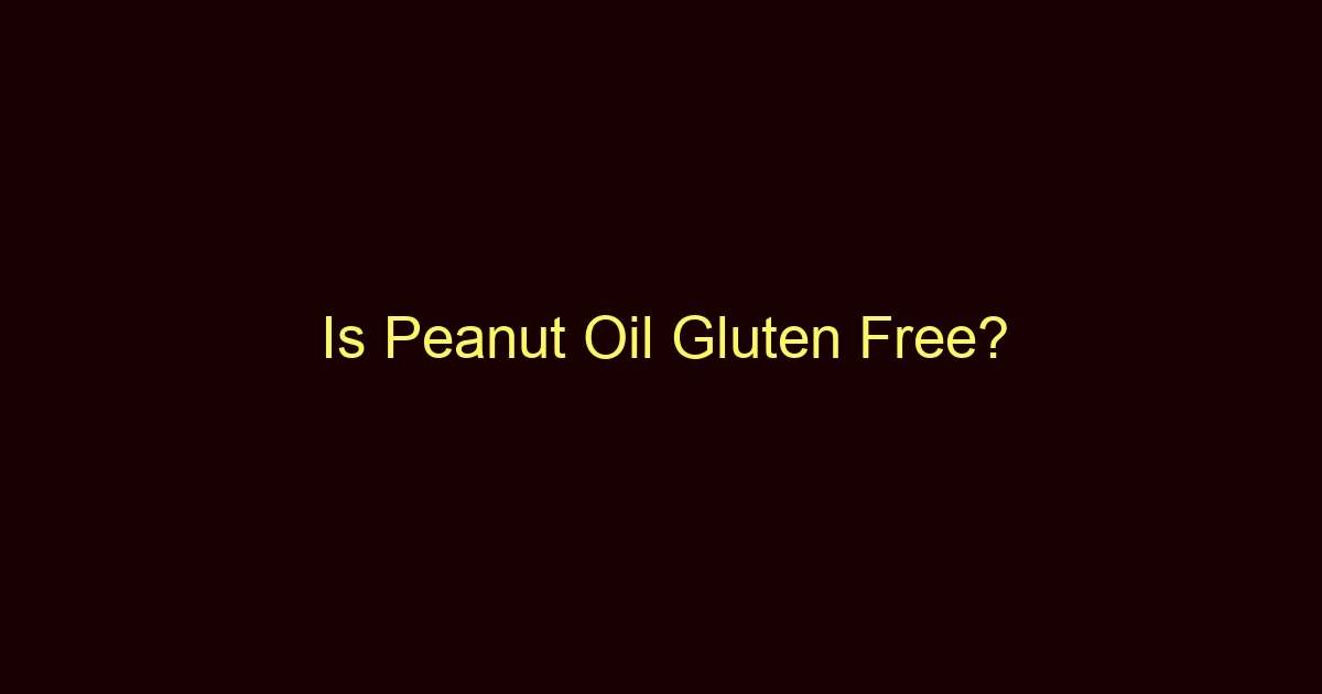 is peanut oil gluten free 7809