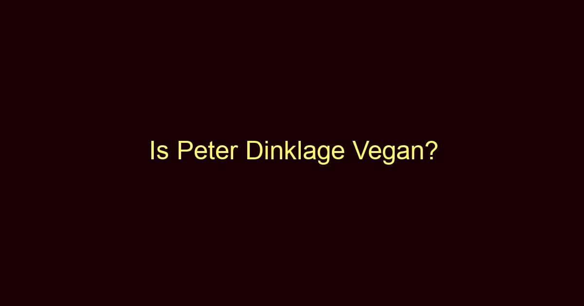 is peter dinklage vegan 10845