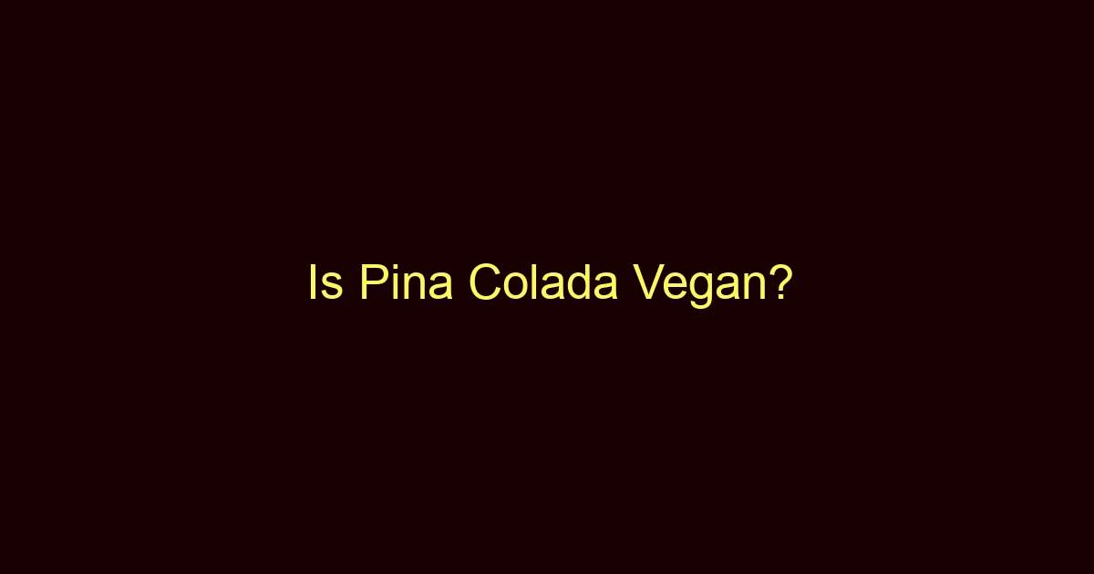 is pina colada vegan 11254