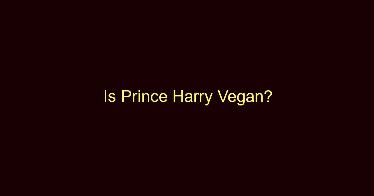 is prince harry vegan 10558