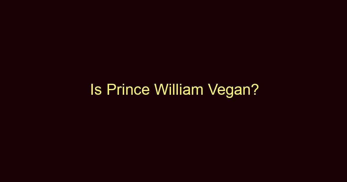 is prince william vegan 10564