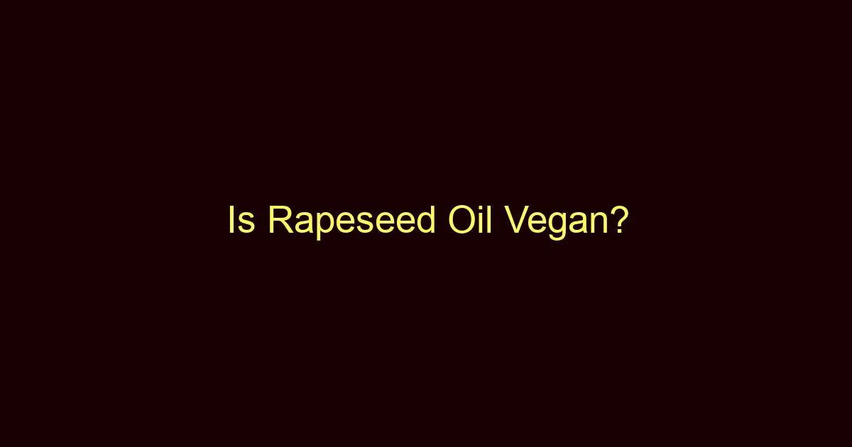 is rapeseed oil vegan 9733