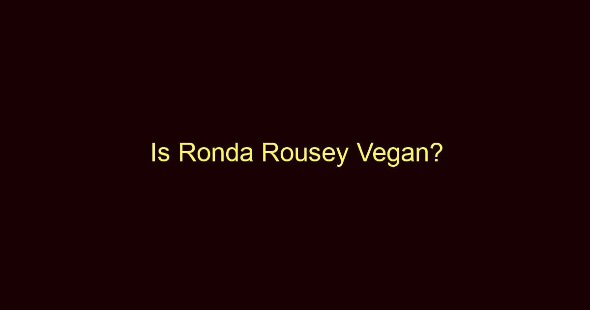 is ronda rousey vegan 11074