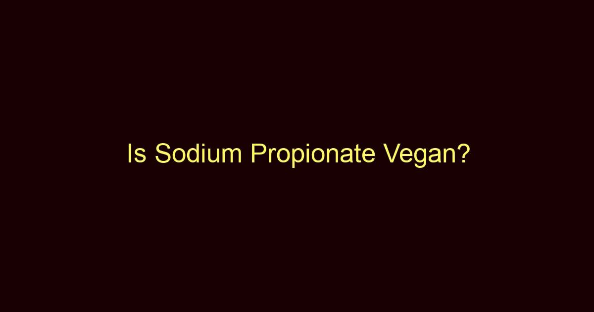 is sodium propionate vegan 9867