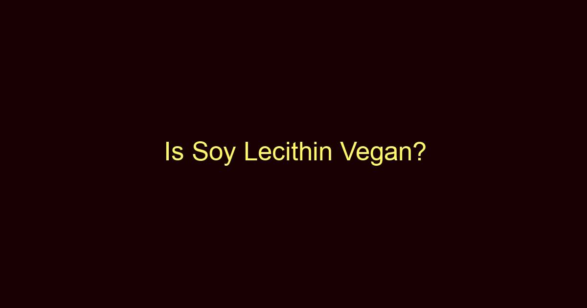 is soy lecithin vegan 9808