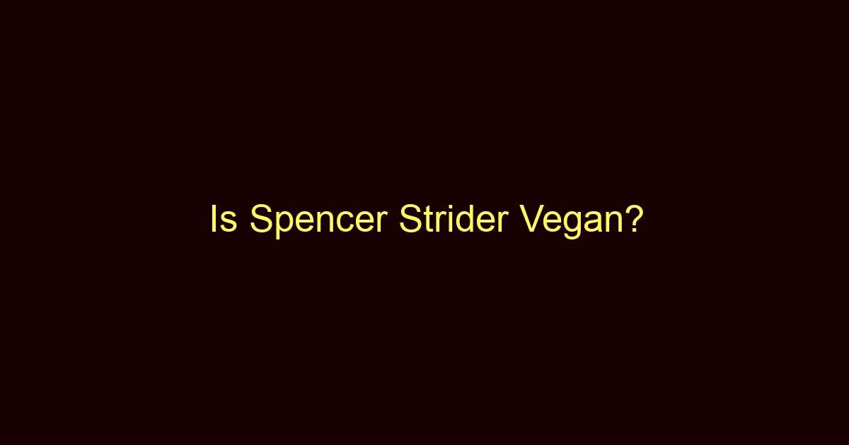is spencer strider vegan 11261