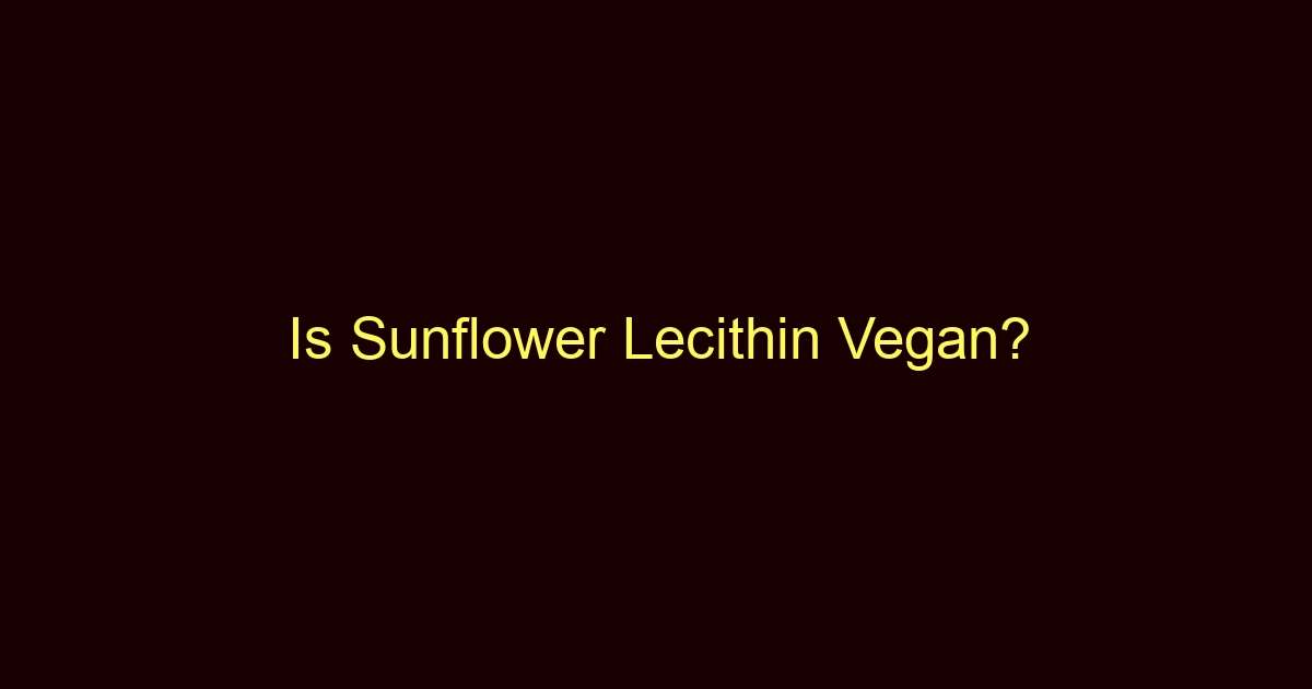 is sunflower lecithin vegan 9840