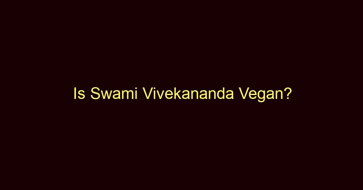 is swami vivekananda vegan 10820