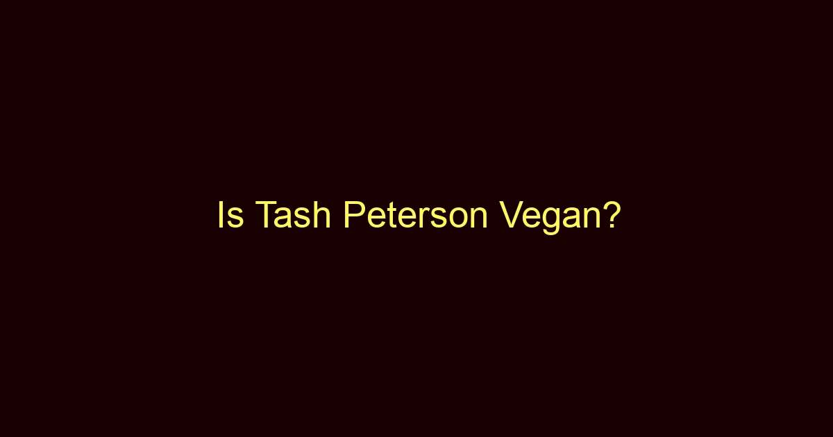is tash peterson vegan 10534