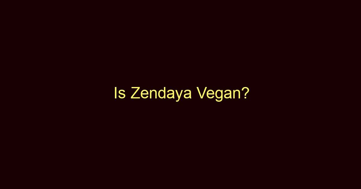 is zendaya vegan 9940