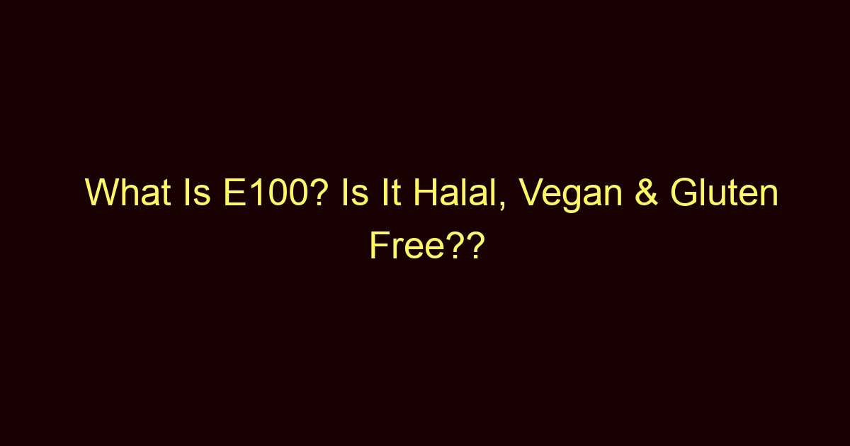 what is e100 is it halal vegan gluten free 3586