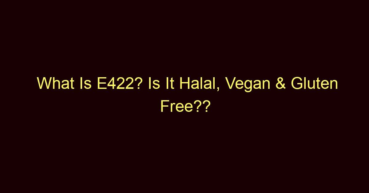what is e422 is it halal vegan gluten free 8547