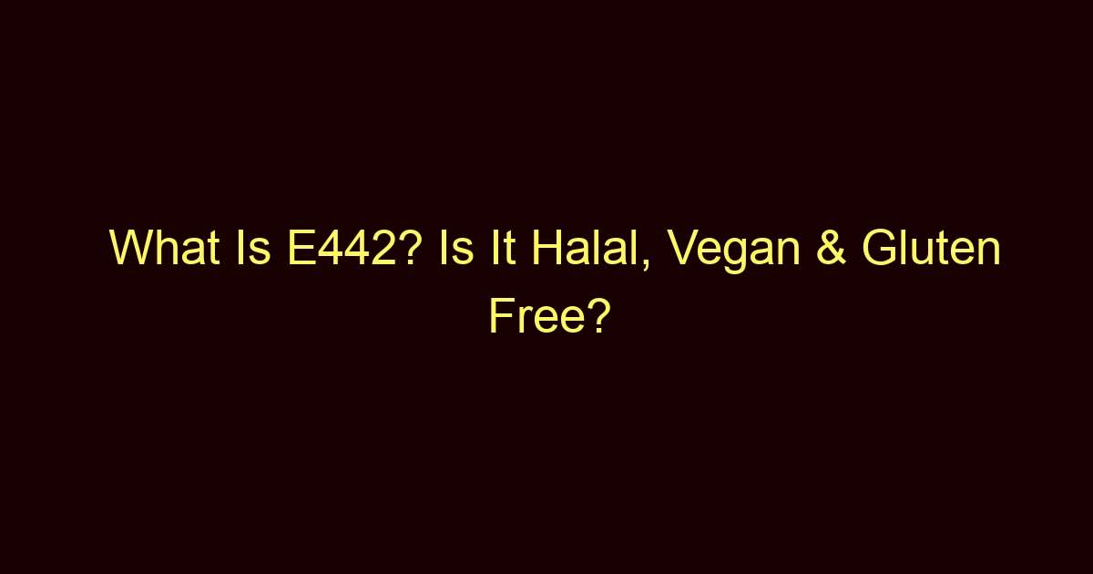 what is e442 is it halal vegan gluten free 11381