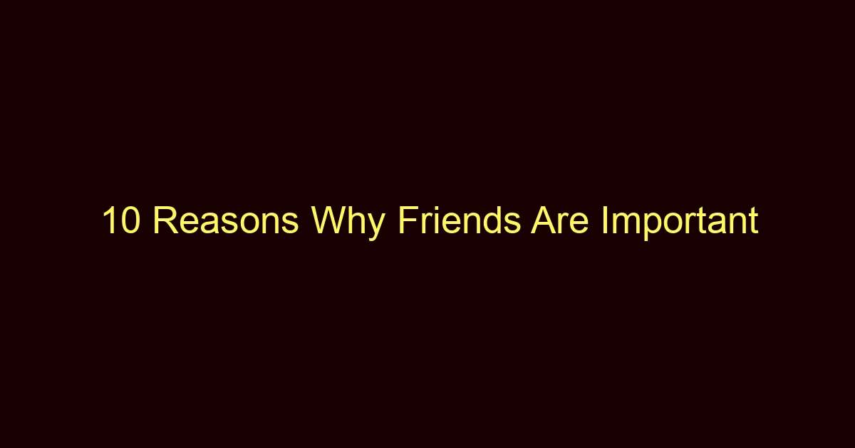 10 reasons why friends are important 12356