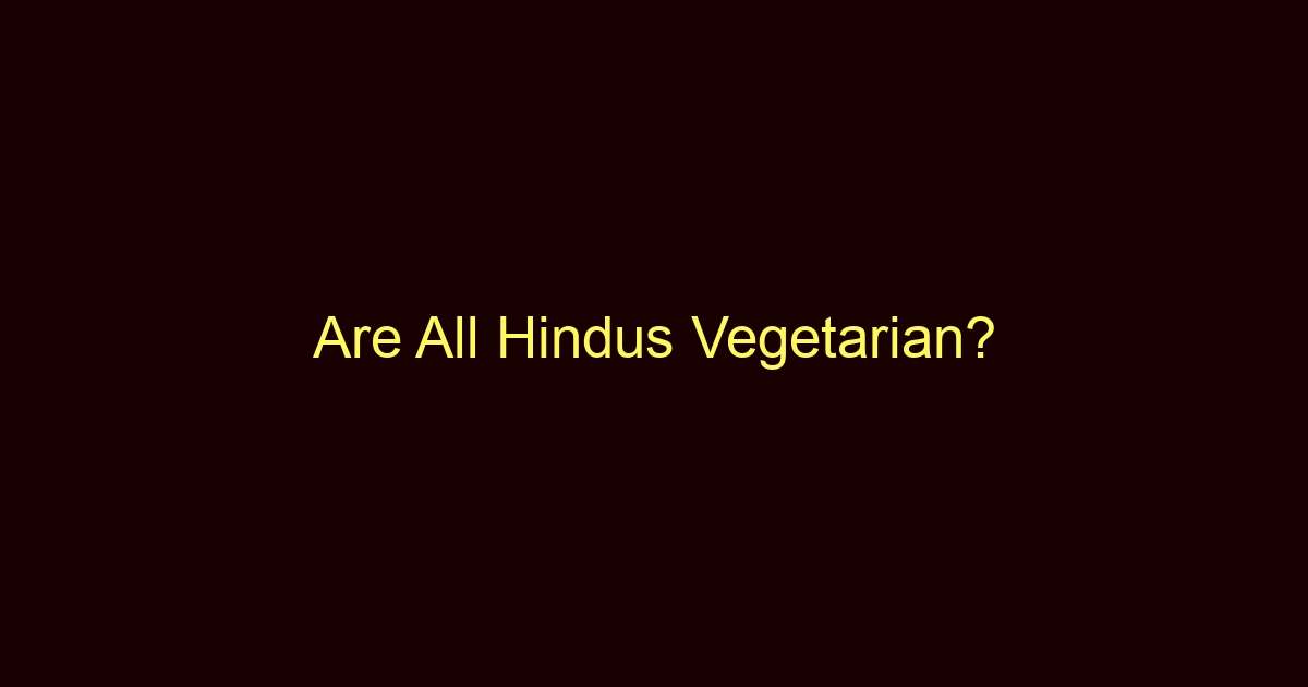 are all hindus vegetarian 12751