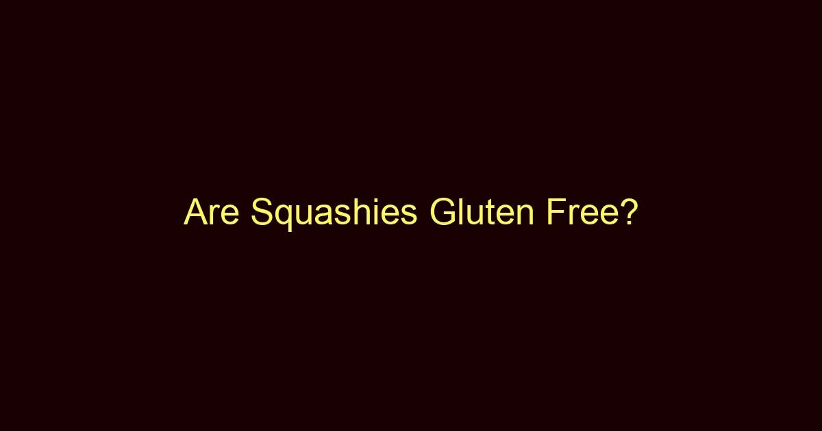are squashies gluten free 11745