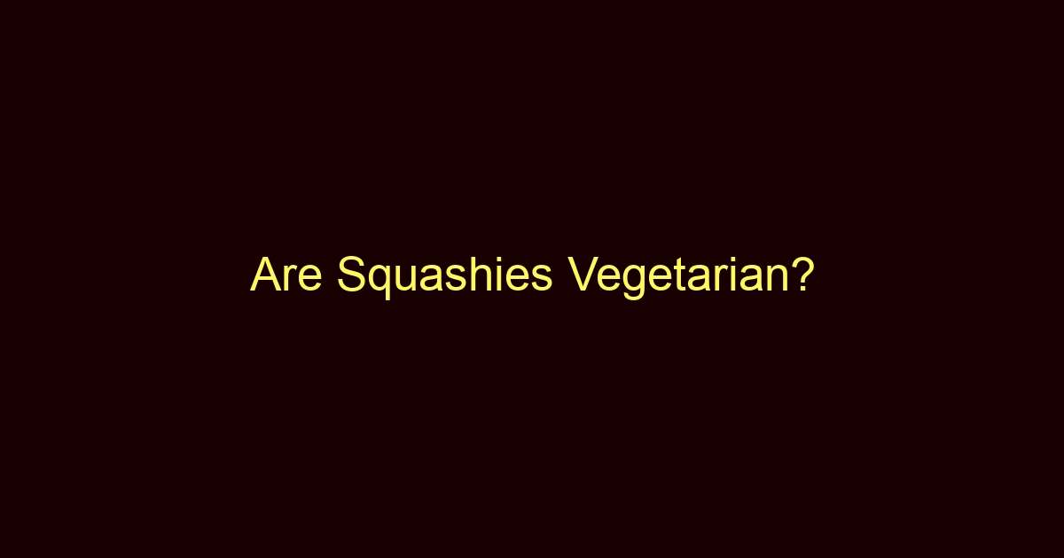 are squashies vegetarian 11740