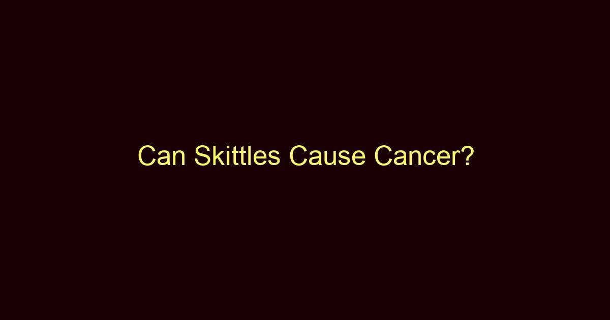 can skittles cause cancer 11915