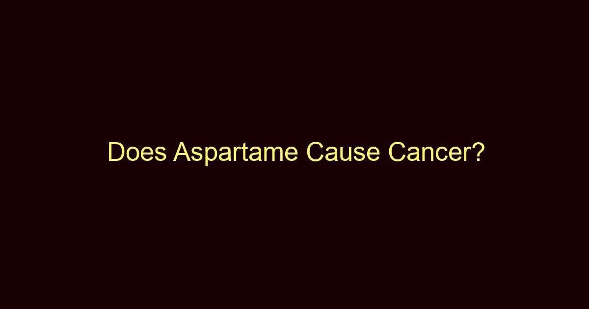 does aspartame cause cancer 12051