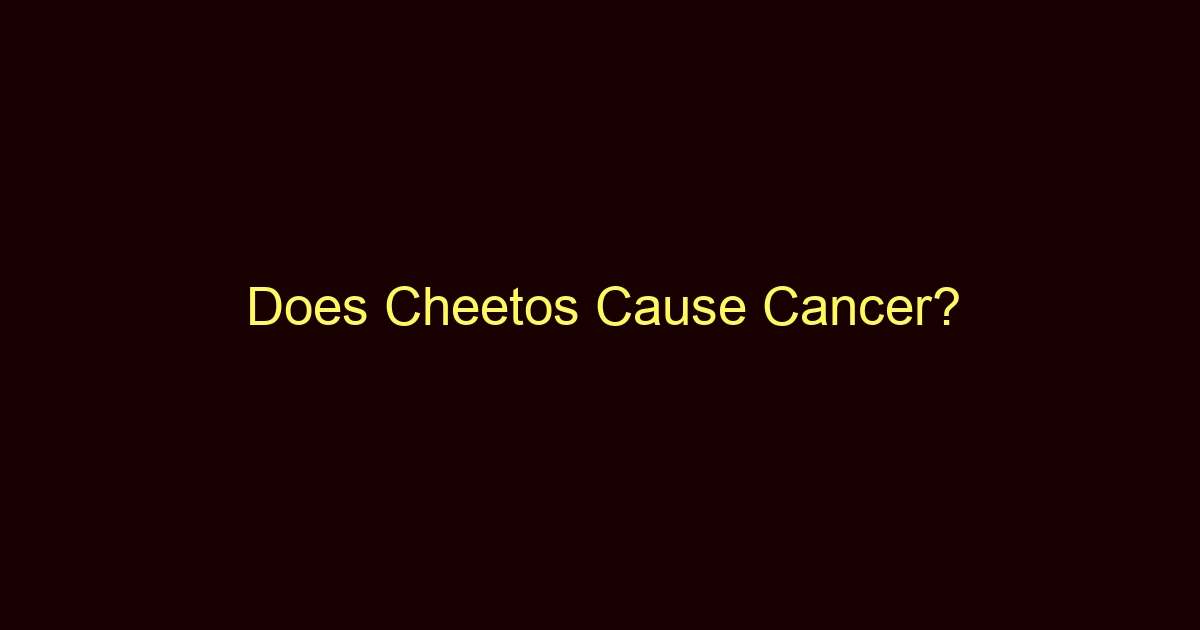 does cheetos cause cancer 12064