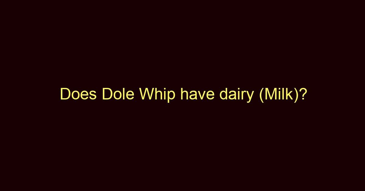 does dole whip have dairy milk 11945