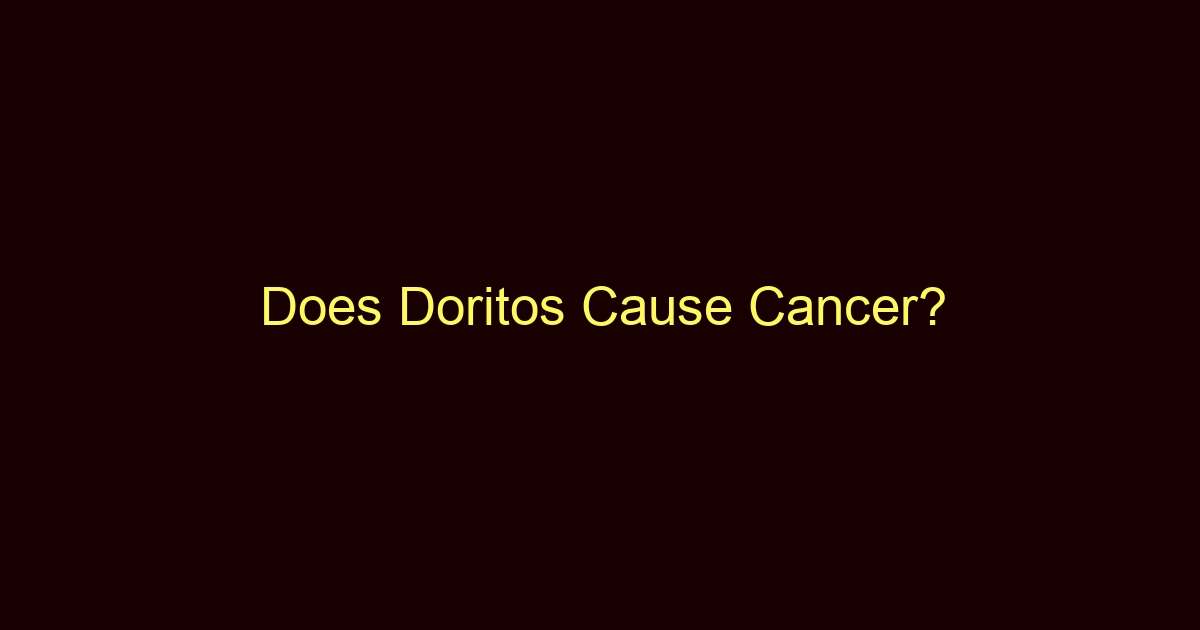 does doritos cause cancer 12060