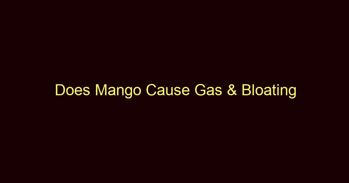 does mango cause gas bloating 12678