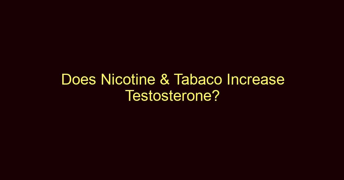 does nicotine tabaco increase testosterone 12085