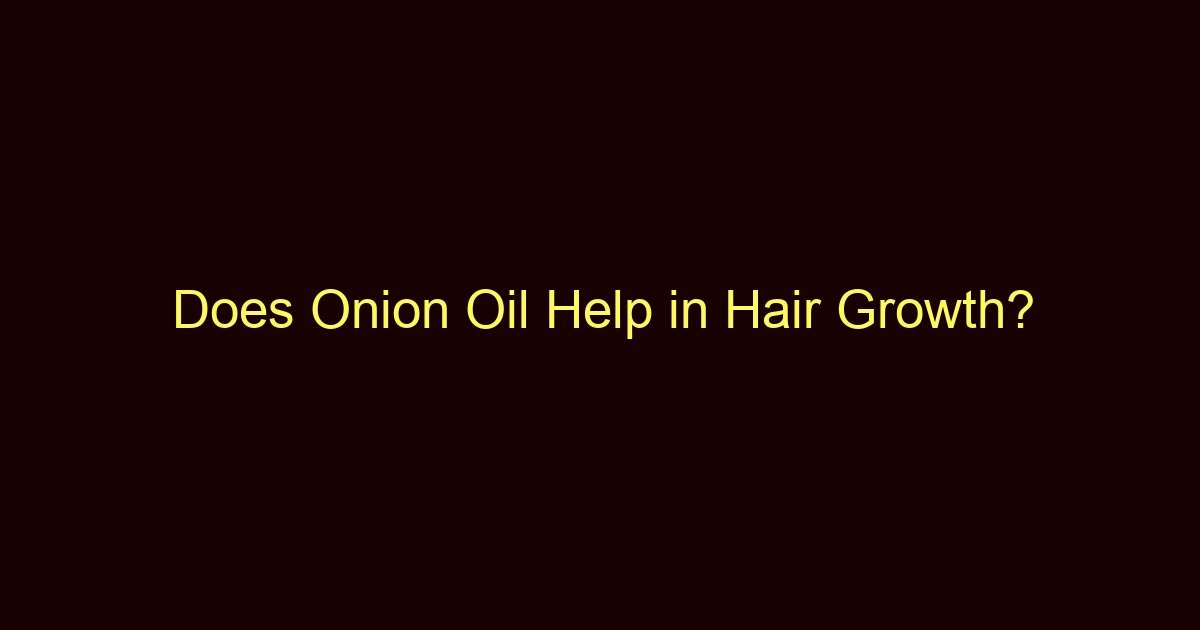 does onion oil help in hair growth 12765