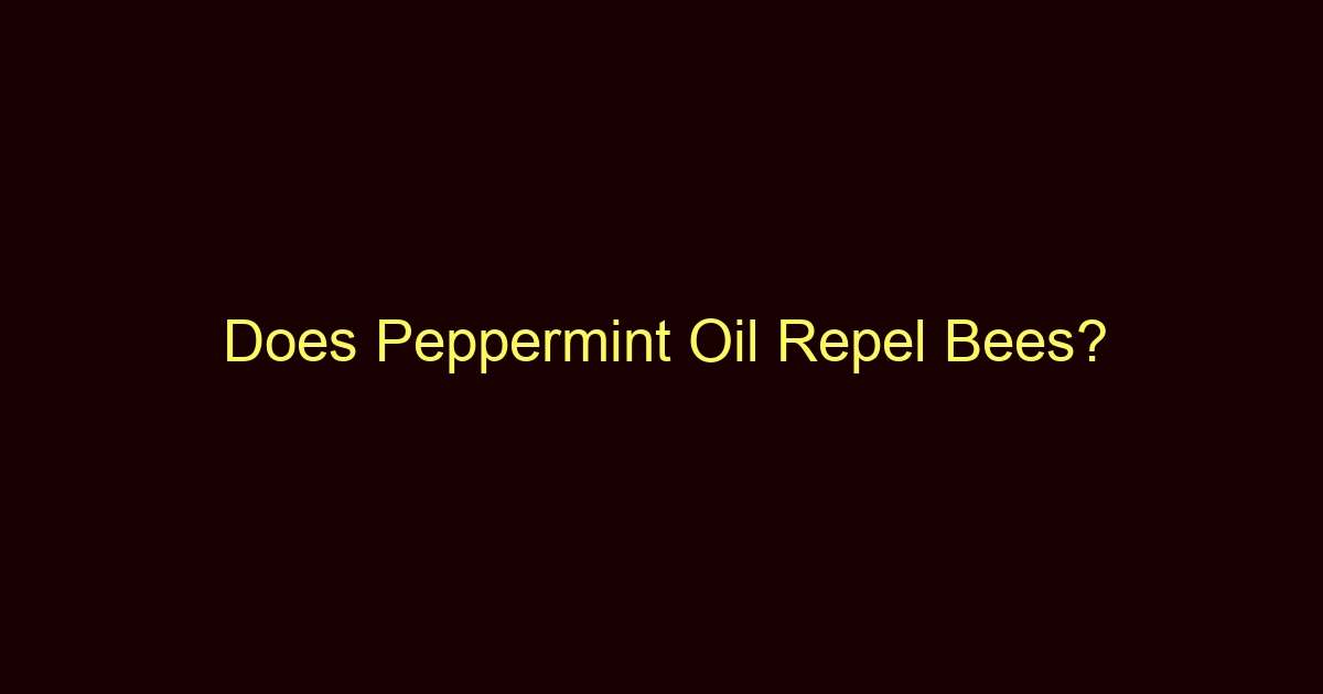 does peppermint oil repel bees 12407